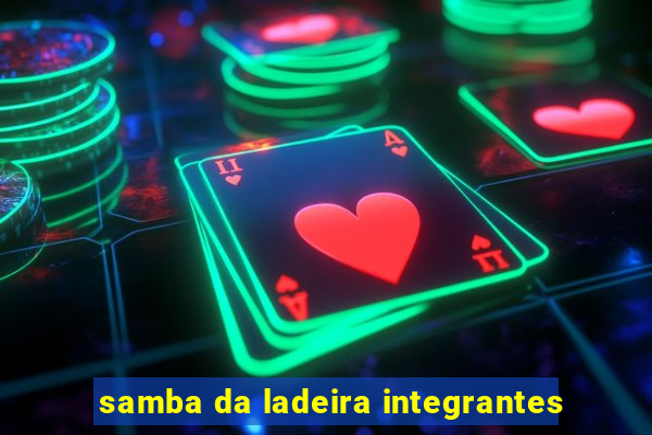 samba da ladeira integrantes